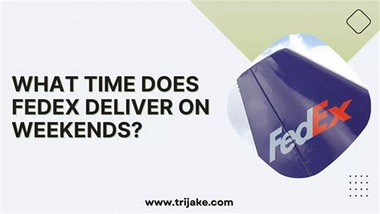 what time does fedex deliver